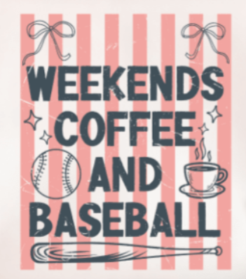 Weekends Coffee and Baseball